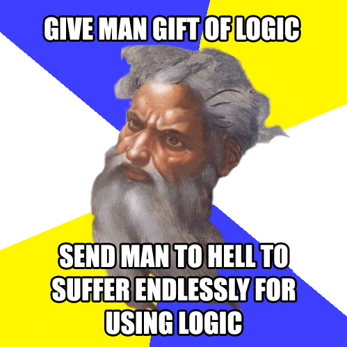 God gives man logic.