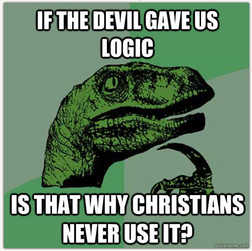 why christians don't use logic