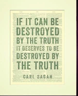 sagan If it can be destroyed by the truth