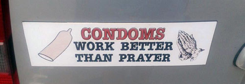 condoms work better than prayer